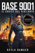 Cover: Base 9001 (Il Codice del Vigilante, #0) - Keyla Damaer