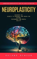 Abbildung von: Neuroplasticity: Harnessing Neuroplasticity and the Law of Attraction (Discover the Secrets to Rewiring Your Brain for Optimal Performance and Mental Agility) - Caine Josh