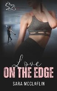 Abbildung von: Love on the Edge - Sara McClaflin