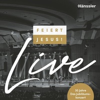 Abbildung von: Feiert Jesus! live (30 Jahre) - Hänssler