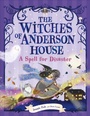 Cover: The Witches of Anderson House: A Spell for Disaster - DK flip