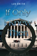 Cover: If Only I Knew Then - Austin Macauley Publishers