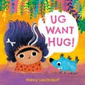 Cover: Ug Want Hug - Hodder Children's Books
