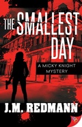 Cover: The Smallest Day (MIcky Knight Mystery, #12) - Bold Strokes Books