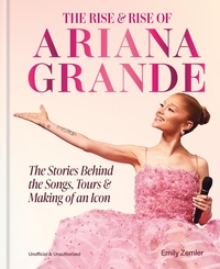 Enlarge image Cover: The Rise and Rise of Ariana Grande - Cassell
