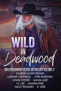 Cover: Wild in Deadwood - Twisted Teacup Publishing