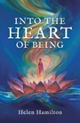 Cover: Into the Heart of Being - Balboa Press UK