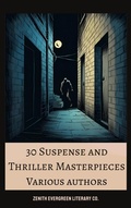 Cover: 30 Suspense and Thriller Masterpieces - Zenith Evergreen Literary Co.