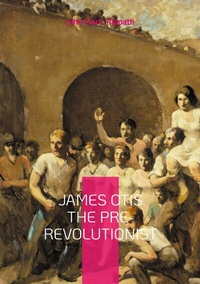 Enlarge image Cover: James Otis the Pre-Revolutionist - BoD - Books on Demand