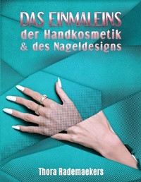 Abbildung von: Das Einmaleins DER HANDKOSMETIK & DES NAGELDESIGNS - tredition