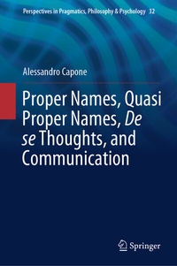 Enlarge image Cover: Proper Names, Quasi Proper Names, De se Thoughts, and Communication - Springer
