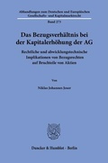 Abbildung von: Das Bezugsverhältnis bei der Kapitalerhöhung der AG - Duncker & Humblot