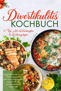 Abbildung von: Divertikulitis Kochbuch - Das große Rezeptbuch für eine darmfreundliche Ernährung mit 150 entzündungshemmenden Gerichten - tredition GmbH