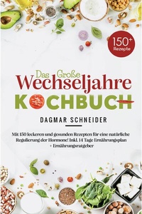 Abbildung von: Das große Wechseljahre Kochbuch inklusive 14-Tage-Ernährungsplan & Ratgeber für Frauen ab 40 - tredition GmbH