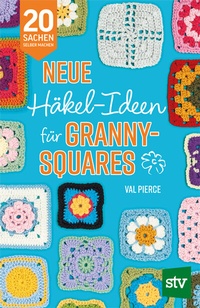 Abbildung von: Neue Häkel-Ideen für Granny Squares - Stocker, L