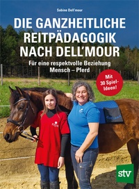 Abbildung von: Die Ganzheitliche Reitpädagogik nach Dell'mour - Stocker, L