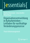 Cover: Organisationsentwicklung in Kulturbetrieben - Leitfaden f&uuml;r nachhaltige Ver&auml;nderungsprozesse - Springer VS