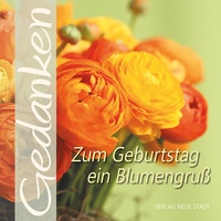 Abbildung von: Zum Geburtstag ein Blumengruß - Neue Stadt
