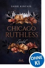 Cover: Chicago Ruthless (Band 1) - Sinful - dark Intense