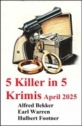 Cover: 5 Killer in 5 Krimis April 2025 - Uksak E-Books