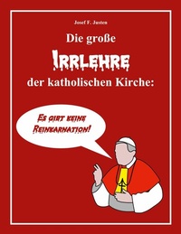 Abbildung von: Die große Irrlehre der katholischen Kirche - BoD - Books on Demand