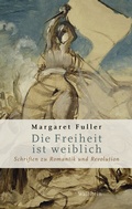 Cover: Die Freiheit ist weiblich - Wallstein