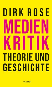 Abbildung von: Medienkritik - Theorie und Geschichte - Wallstein