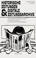 Cover: Historische Zeitungen und digitale Zeitungsarchive - Wallstein