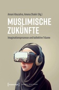 Cover: Muslimische Zuk&uuml;nfte - transcript