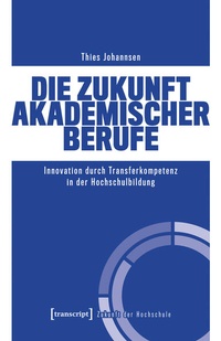 Abbildung von: Die Zukunft akademischer Berufe - transcript