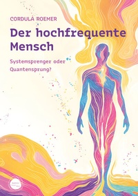 Abbildung von: Der hochfrequente Mensch - Bubble Your Hub