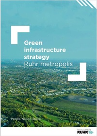 Enlarge image Cover: Green infrastructure strategy - Regionalverband Ruhr