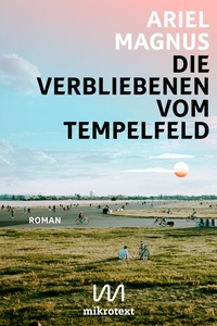Abbildung von: Die Verbliebenen vom Tempelfeld - mikrotext