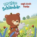 Cover: Der kleine Schlaub&auml;r sagt Gott Danke - Francke-Buch