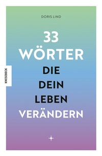 Abbildung von: 33 Wörter, die dein Leben verändern - Knesebeck