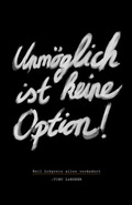 Cover: Unm&ouml;glich ist keine Option! - Gerth Medien