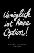 Cover: Unm&ouml;glich ist keine Option! - Gerth Medien