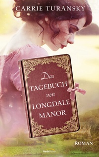 Abbildung von: Das Tagebuch von Longdale Manor - Gerth Medien