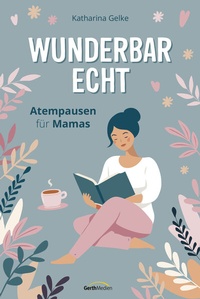 Abbildung von: Wunderbar echt - Gerth Medien