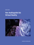 Cover: Von Audioguide bis Virtual Reality - innsbruck university press
