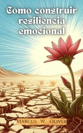 Abbildung von: Cómo Construir Resiliencia Emocional - Editorial Anuket