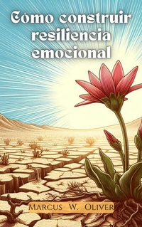 Abbildung von: Cómo Construir Resiliencia Emocional - Editorial Anuket