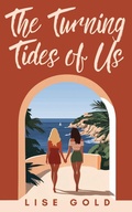 Cover: The Turning Tides of Us - Lise Gold