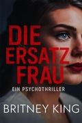 Cover: Die Ersatzfrau: Ein Psychothriller - Hot Banana Press