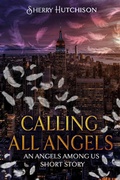Cover: Calling All Angels (Angels Among Us, #0) - Sherry Hutchison