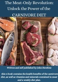 Cover: The Meat-Only Revolution: Unlock the Power of the CARNIVORE DIET - John Hawkins