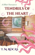Cover: Tendrils of the Heart (A Rifter Romance) - T. M. R&ograve;cas