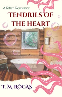 Enlarge image Cover: Tendrils of the Heart (A Rifter Romance) - T. M. Ròcas