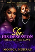 Cover: She: His Obsession "Freed by his Love" - Monica Murray