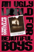 Cover: An Ugly World for Beautiful Boys - Lethe Press